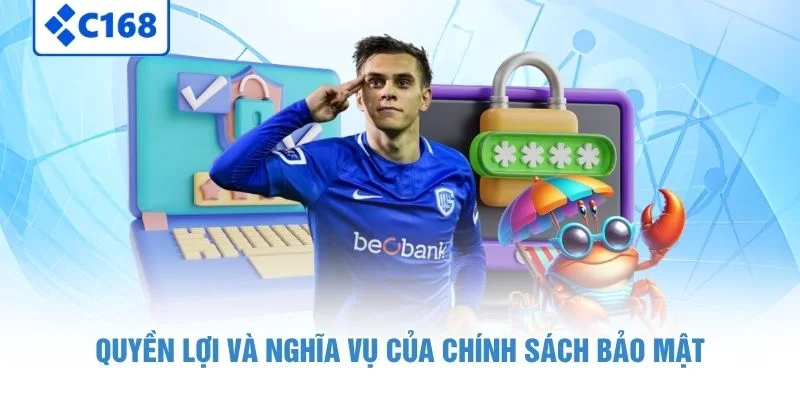 Quyền lợi và nghĩa vụ của chính sách bảo mật